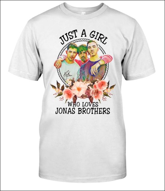 Just a girl who love Jonas Brothers shirt, hoodie, tank top