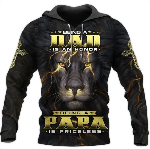 Lion being a dad is a honor being a papa is priceless 3D zip hoodie, shirt