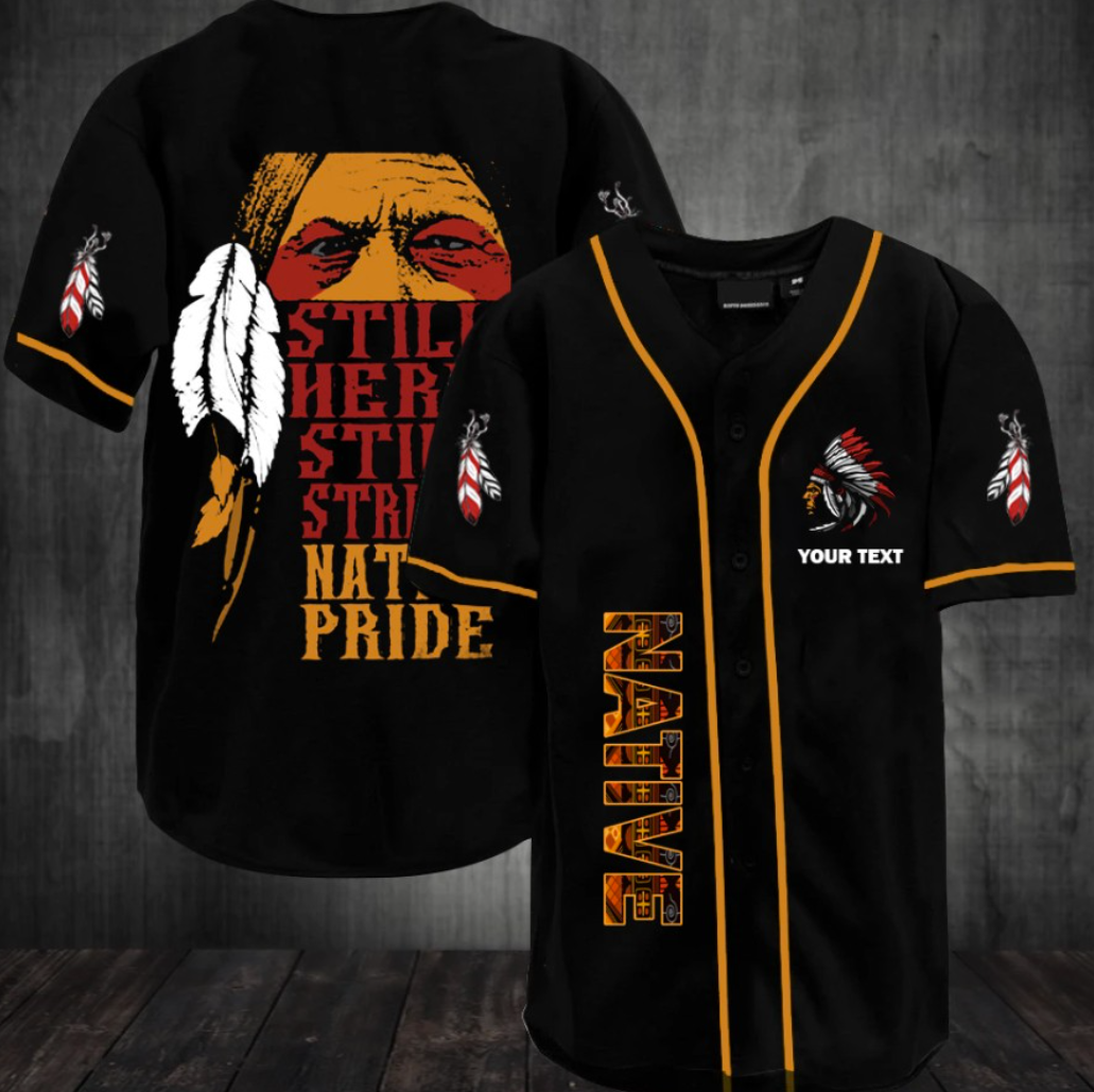 Personalized Still Here Still Strong Native Pride Baseball Jersey