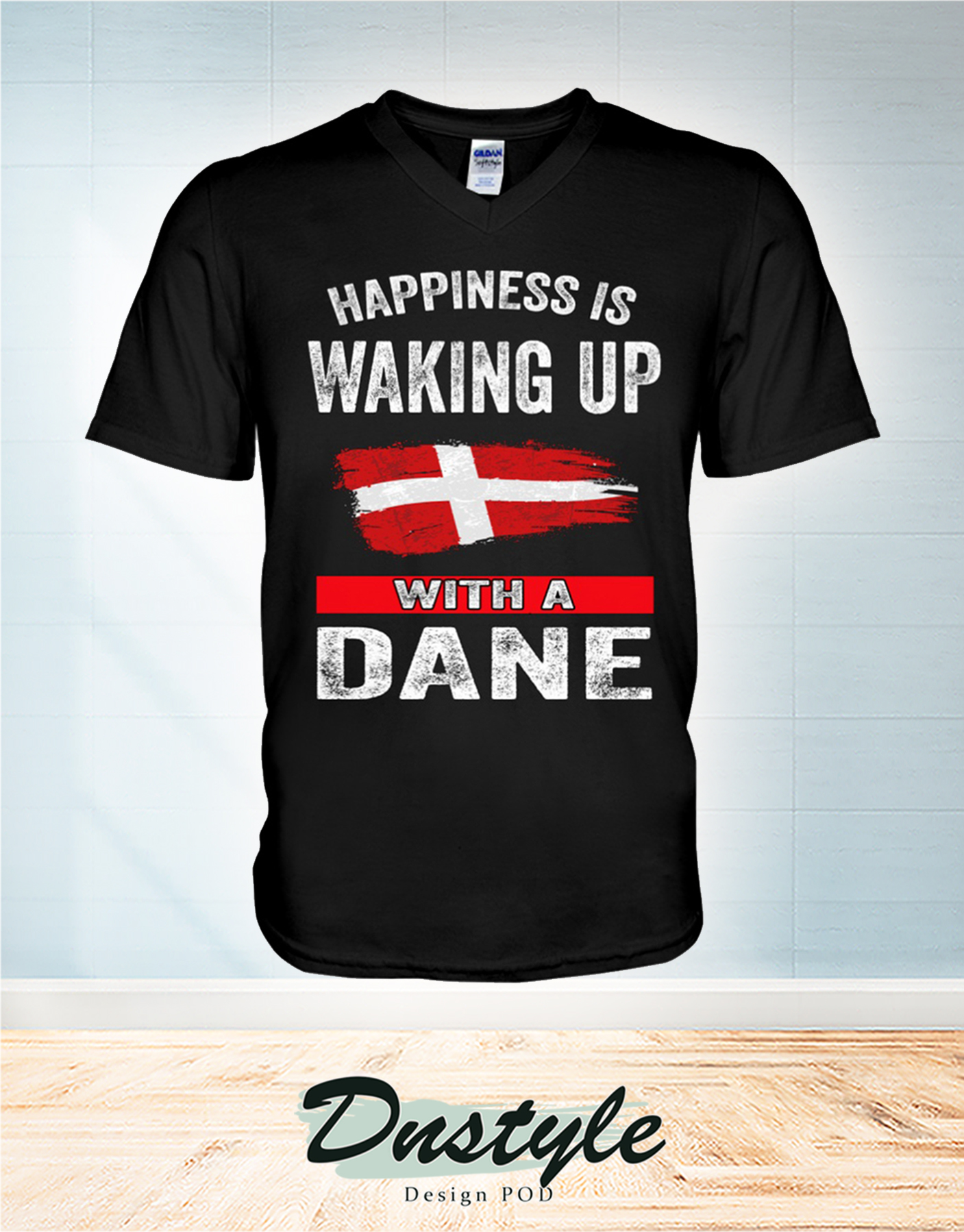 Happiness is waking up with a Dane t-shirt