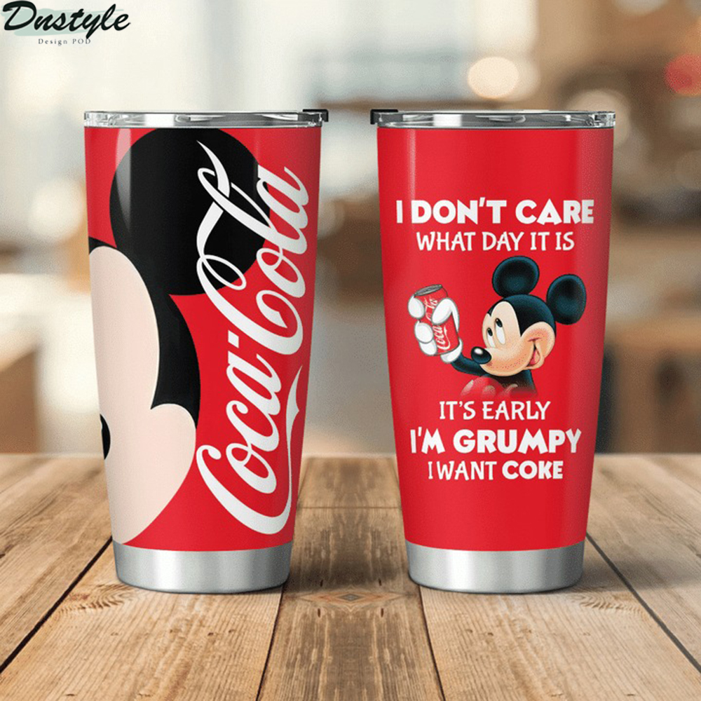 Mickey I don't care what day it is Coca cola tumbler