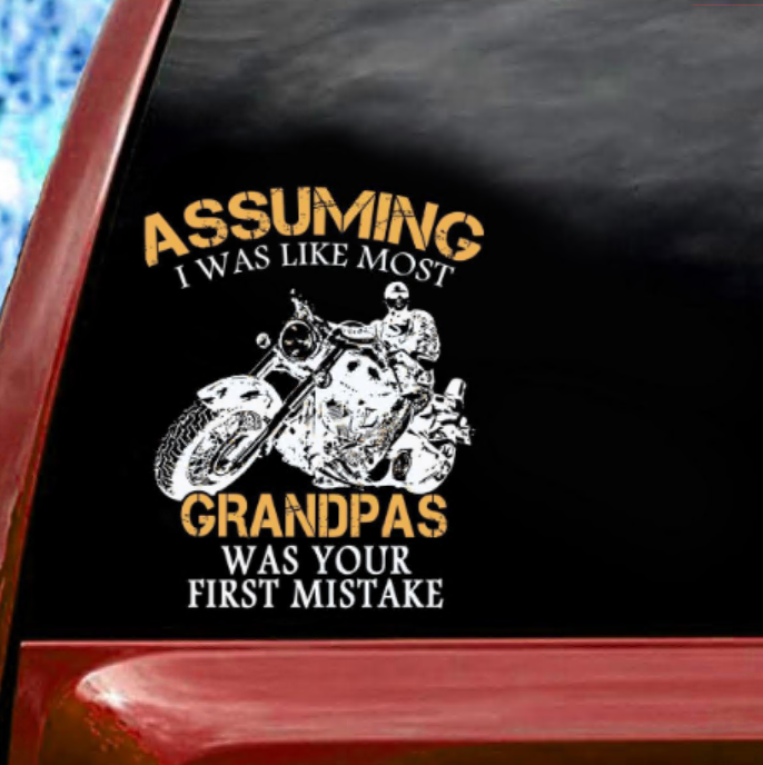 Motocycle assuming i was like most grandmas was your first mistake sticker