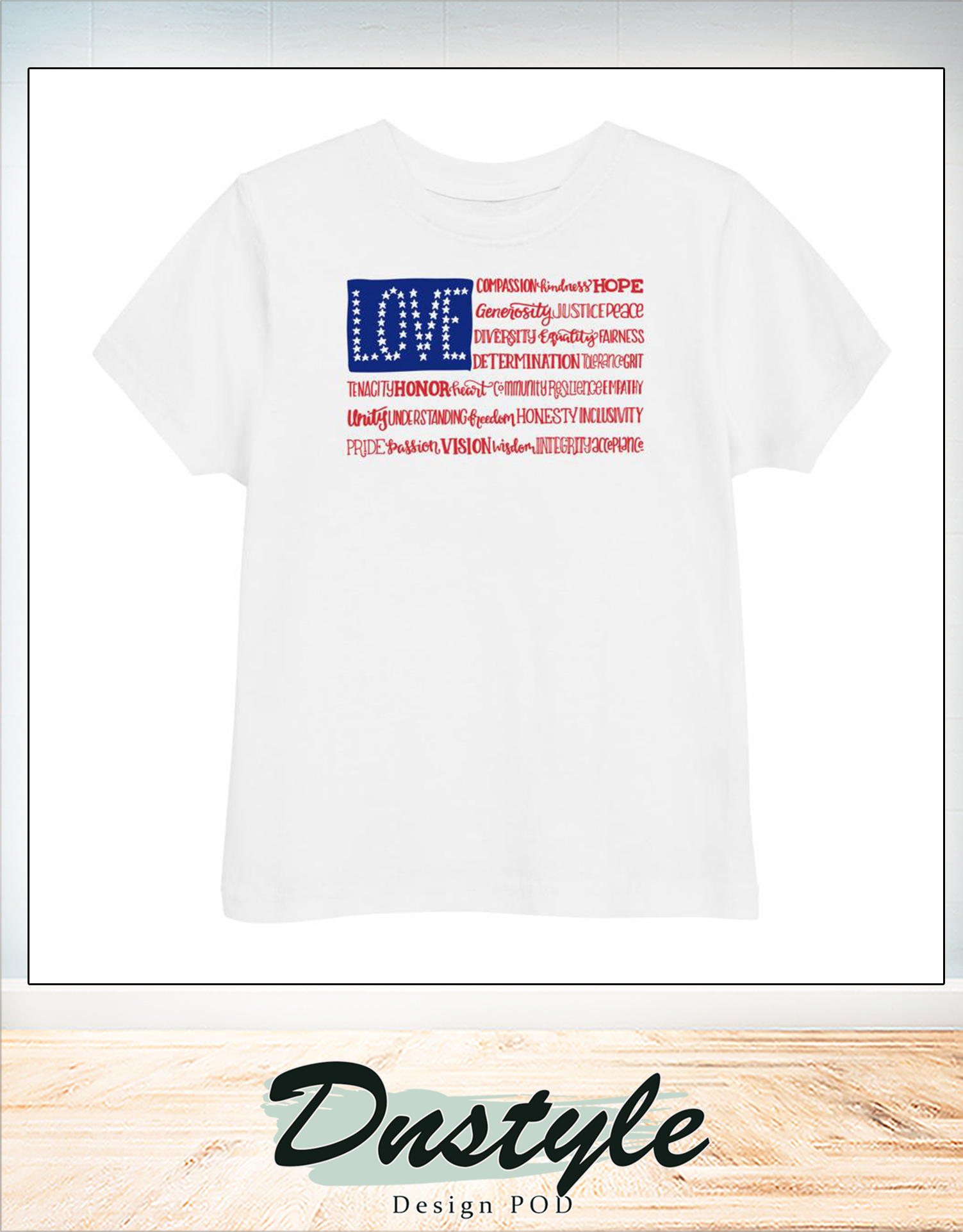 American flag love compassion kindness hope independence day t-shirt